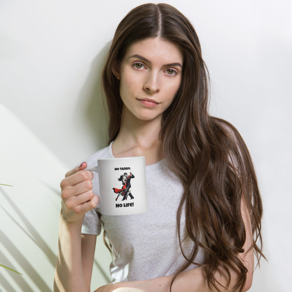 white-glossy-mug-white-20-oz-woman-655e694399577 No Tango, no life - Weiße, glänzende Tasse