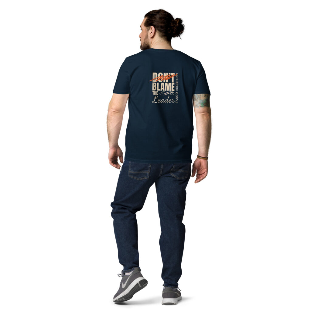 Don't blame the Leader - Unisex-Bio-Baumwoll-T-Shirt - Dunkel