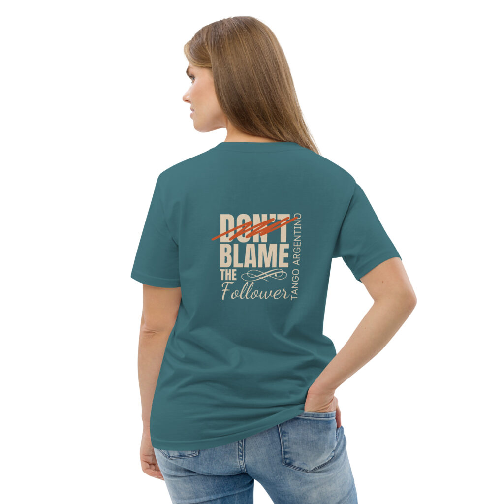 Don't blame the Follower - Unisex-Bio-Baumwoll-T-Shirt - Dunkel