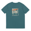 Don't blame the Leader - Unisex-Bio-Baumwoll-T-Shirt - Dunkel