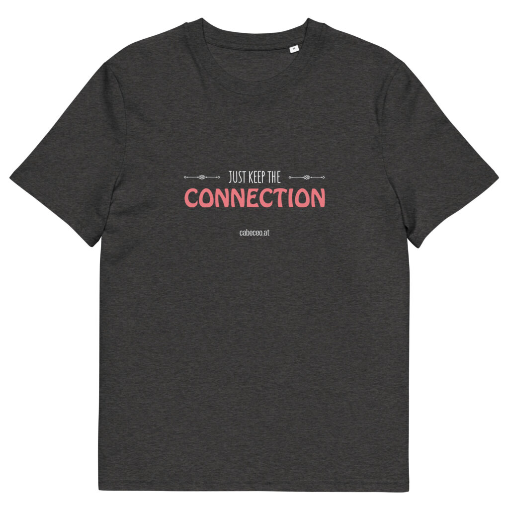 Just keep the connection - Unisex-Bio-Baumwoll-T-Shirt