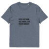 Life is like Tango - Unisex-Bio-Baumwoll-T-Shirt