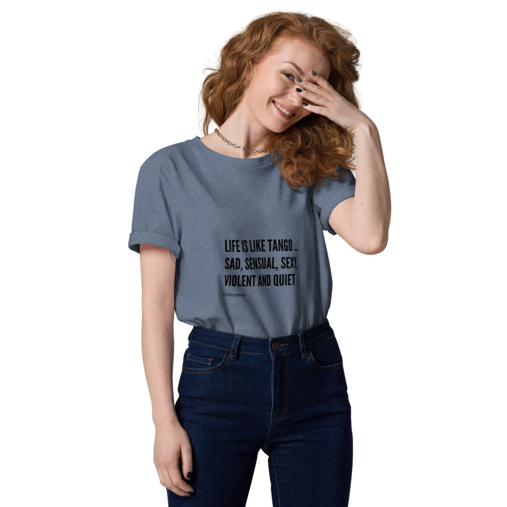 Life is like Tango - Unisex-Bio-Baumwoll-T-Shirt