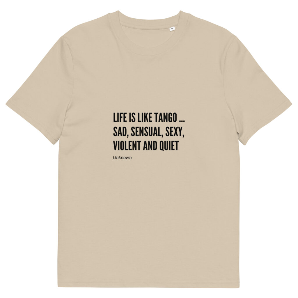 Life is like Tango - Unisex-Bio-Baumwoll-T-Shirt