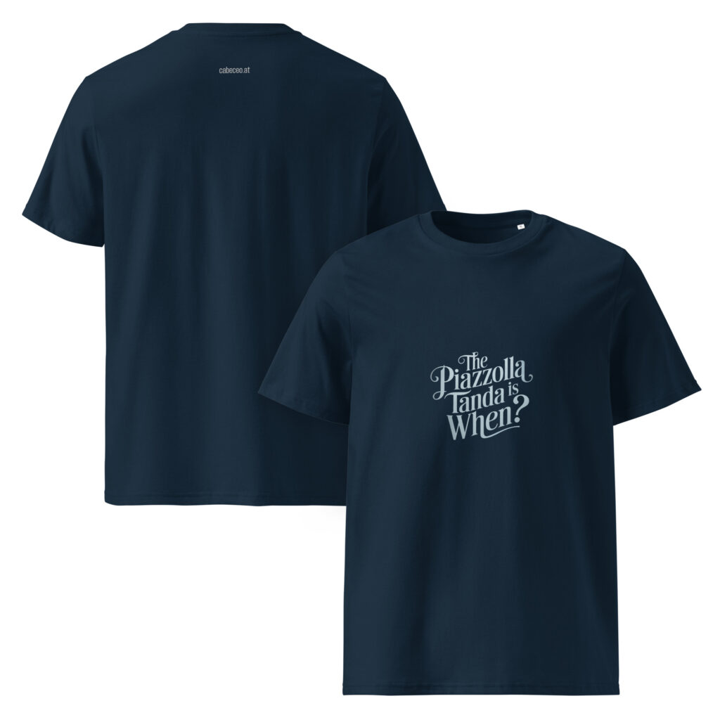 unisex-organic-cotton-t-shirt-french-navy-front-and-back-67cef4a8e5680.jpg The Piazzolla tanda is when? - Unisex-Bio-Baumwoll-T-Shirt
