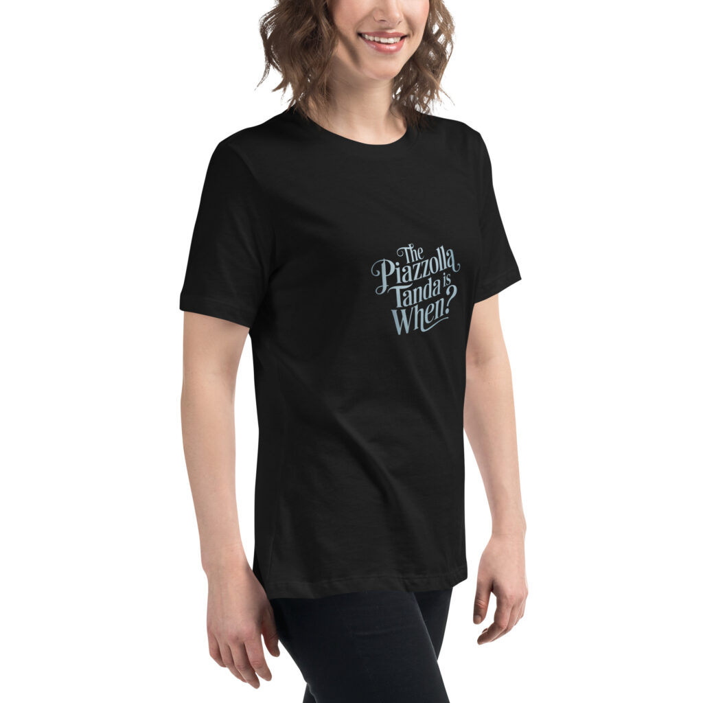 The Piazzolla tanda is when? - Lockeres Damen-T-Shirt