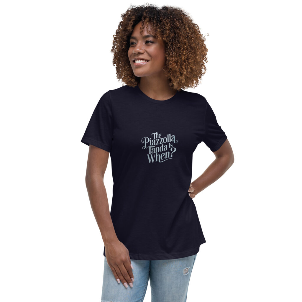 The Piazzolla tanda is when? - Lockeres Damen-T-Shirt