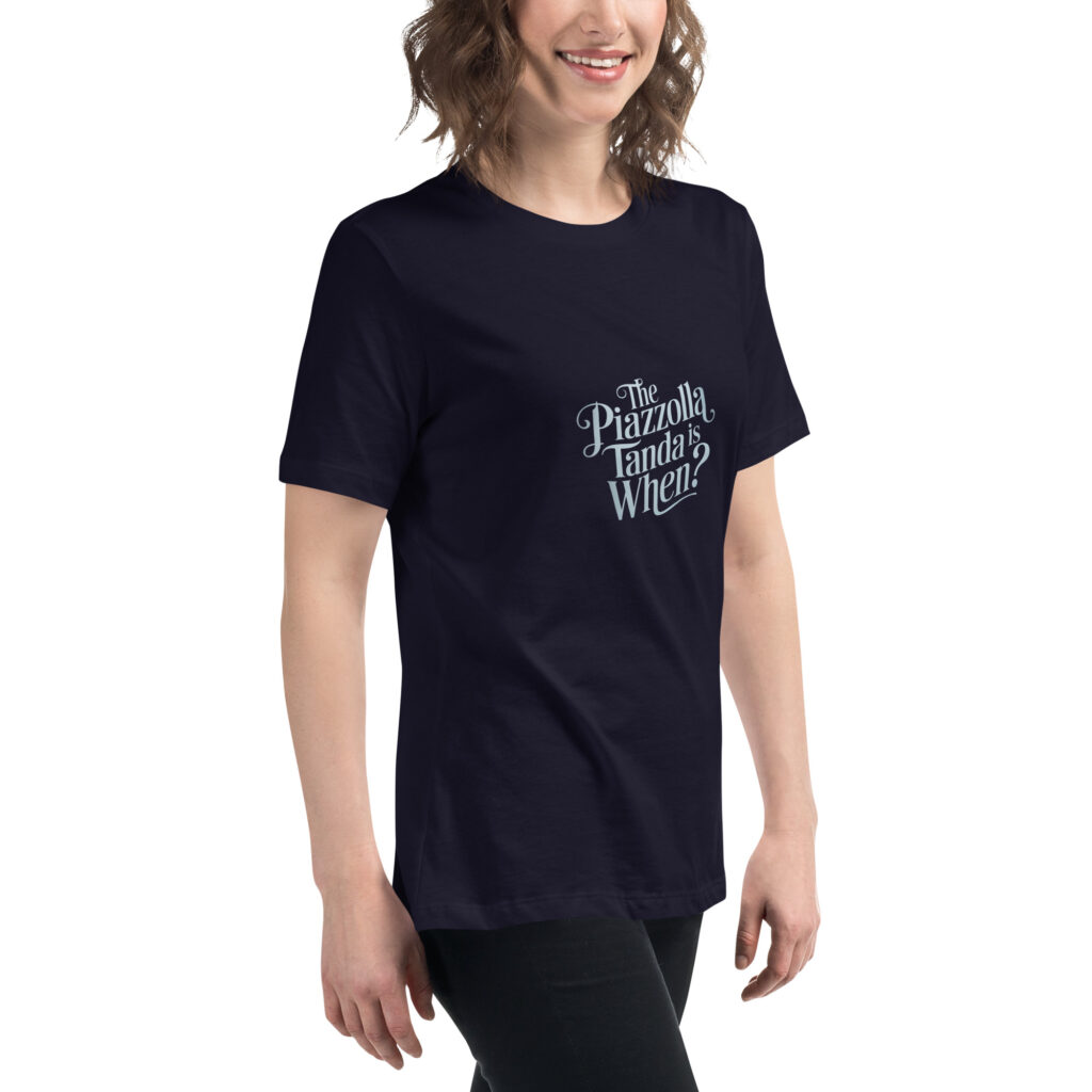 The Piazzolla tanda is when? - Lockeres Damen-T-Shirt